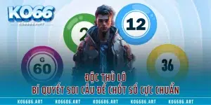 Độc Thủ Lô - Bí Quyết Soi Cầu Để Chốt Số Cực Chuẩn